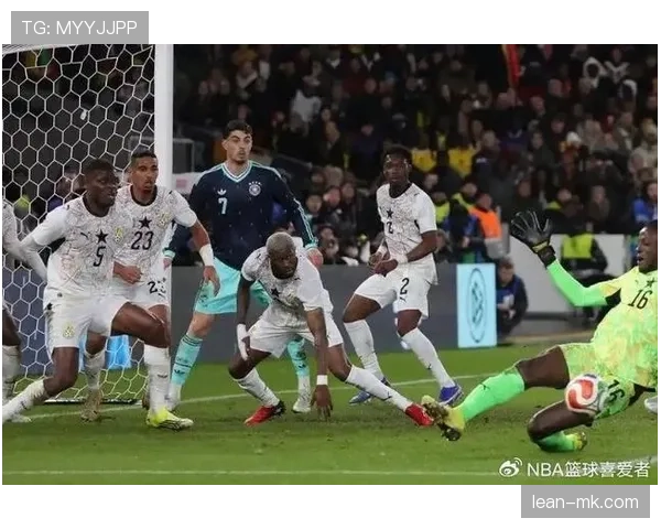 2026世界杯加纳队赛程前瞻 小组出线关键战能否创造奇迹 2026世界杯加纳队赛程前瞻 小组出线关键战能否创造奇迹